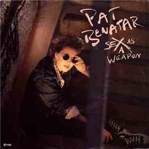 Pat Benatar - Sex As A Weapon