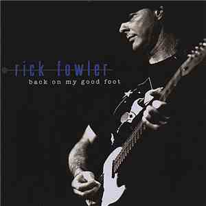Rick Fowler  - Back On My Good Foot