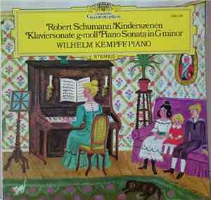 Robert Schumann, Wilhelm Kempff - Kinderszenen / Klaviersonate G Moll - Piano Sonata In G Minor