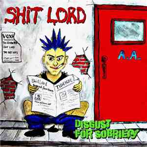 Shit Lord - Disgust For Sobriety