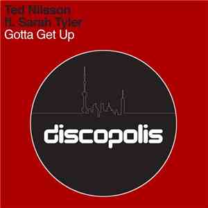 Ted Nilsson Ft. Sarah Tyler - Gotta Get Up