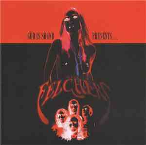 The Felchers - God Is Sound Presents