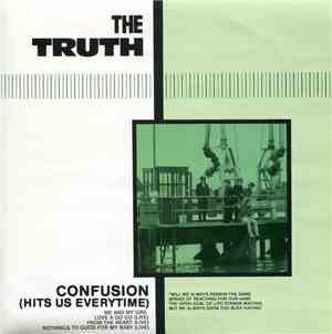 The Truth  - Confusion (Hits Us Everytime)