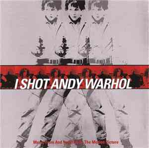 Various - I Shot Andy Warhol - Music From And Inspired By The Motion Picture