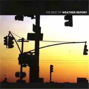 Weather Report - The Best Of Weather Report