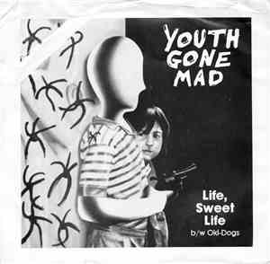 Youth Gone Mad - Life, Sweet Life / Oki-Dogs