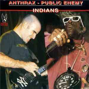 Anthrax - Public Enemy - Indians