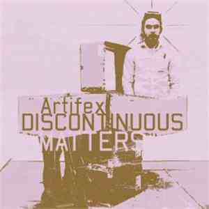 Artifex  - Discontinuous Matters