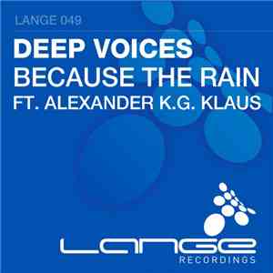 Deep Voices Ft. Alexander K.G. Klaus - Because The Rain
