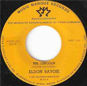 Eldon Savoie - Mr. Lincoln / I Don't Need Your Kind Of Heartaches