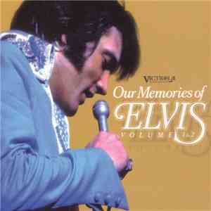 Elvis Presley - Our Memories Of Elvis Volume 1 & 2