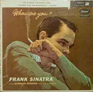 Frank Sinatra With Gordon Jenkins And His Orchestra - Where Are You? Part 2