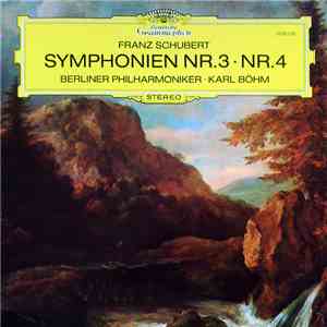 Franz Schubert / Berliner Philharmoniker, Karl Böhm - Symphonien Nr.3 • Nr.4