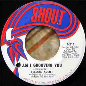 Freddie Scott  - Am I Grooving You / Never You Mind