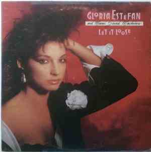 Gloria Estefan And Miami Sound Machine - Let It Loose
