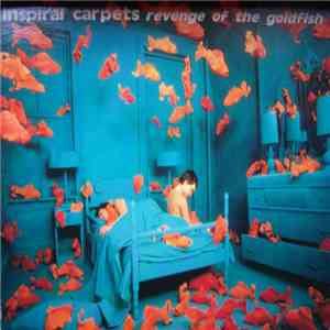 Inspiral Carpets - Revenge Of The Goldfish