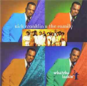Kirk Franklin And The Family - Whatcha Lookin' 4