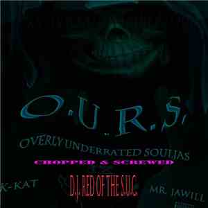 K-Kat, Mr. Jawill - O.U.R.S. (Overly Underrated Souljas) Chopped & Screwed