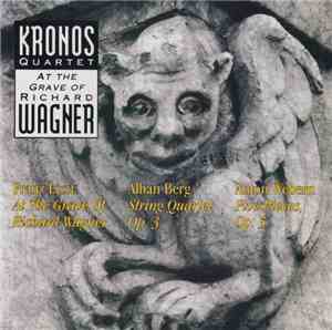 Kronos Quartet - At The Grave Of Richard Wagner