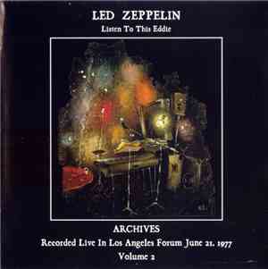 Led Zeppelin - Listen To This Eddie. Volume 2. Recorded Live In Los Angeles Forum June 21, 1977