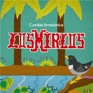 Los Mirlos - Cumbia Amazónica