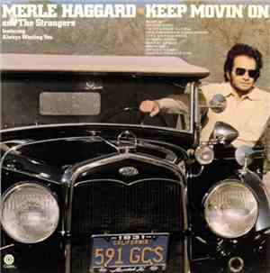 Merle Haggard And The Strangers - Keep Movin' On