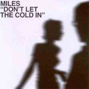 Miles - Don't Let The Cold In