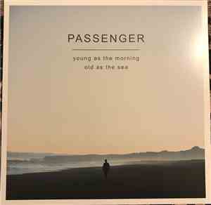 Passenger  - Young As The Morning Old As The Sea