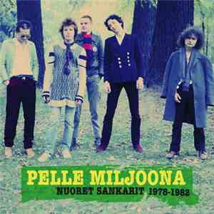 Pelle Miljoona - Nuoret Sankarit 1978-1982