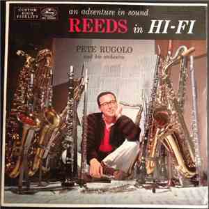 Pete Rugolo And His Orchestra - An Adventure In Sound - Reeds In Hi-Fi