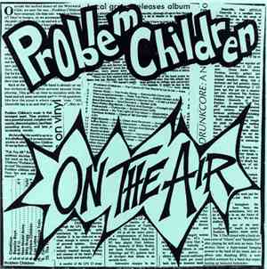 Problem Children - On The Air