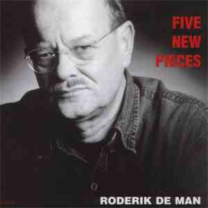 Roderik De Man - Five New Pieces