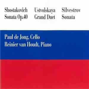 Shostakovich / Ustvolskaya / Silvestrov - Paul de Jong / Reinier van Houdt - Sonata Op.40 / Grand Duet / Sonata