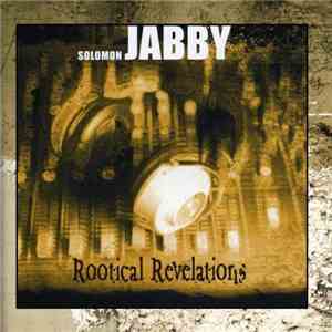 Solomon Jabby - Rootical Revelations