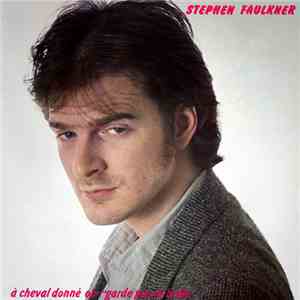 Stephen Faulkner - À Cheval Donné On R'garde Pas La Bride