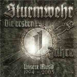 Sturmwehr - Die Ersten 11 Jahre - Unsere Musik 1994 - 2005