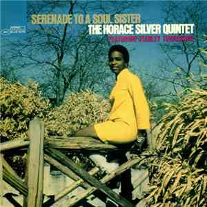 The Horace Silver Quintet Featuring Stanley Turrentine - Serenade To A Soul Sister