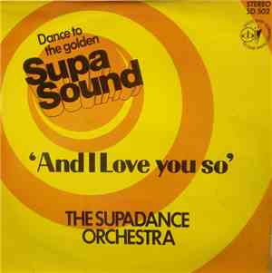 The Supadance Orchestra - And I Love You So