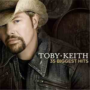 Toby Keith - 35 Biggest Hits