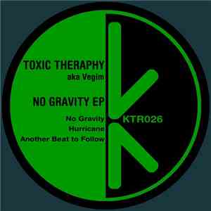 Toxic Therapy aka Vegim - No Gravity EP