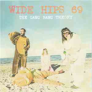 Wide Hips 69 - The Gang Bang Theory