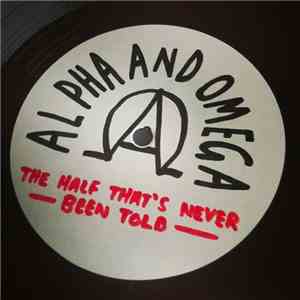 Alpha And Omega - The Half That’s Never Been Told