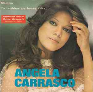 Angela Carrasco - Mamma / Tú También Me Haces Falta