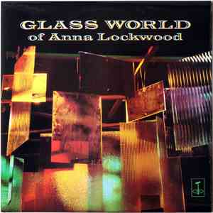 Anna Lockwood - Glass World Of Anna Lockwood