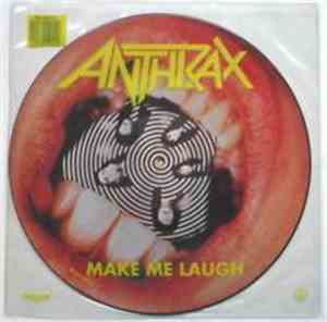Anthrax - Make Me Laugh