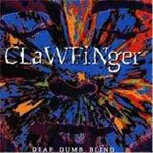 Clawfinger - Deaf Dumb Blind