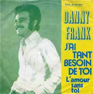 Danny Frank - J'ai Tant Besoin De Toi / L'amour Sans Toi