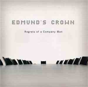 Edmund's Crown - Regrets Of A Company Man