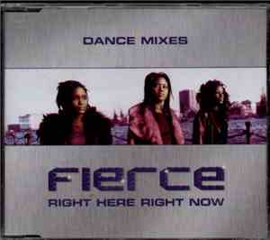 Fierce  - Right Here Right Now (Dance Mixes)