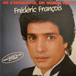 Frédéric François - On S'embrasse, On Oublie Tout